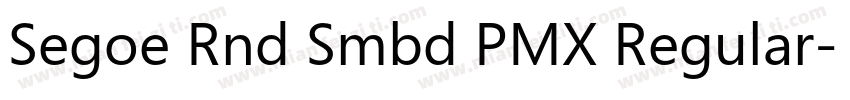 Segoe Rnd Smbd PMX Regular字体转换